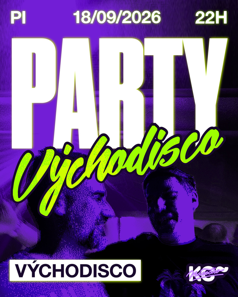 Party w/Vychodisco | piatok 18. 9. | 22:00